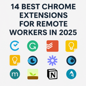 chrome extensions for remote workers 2025